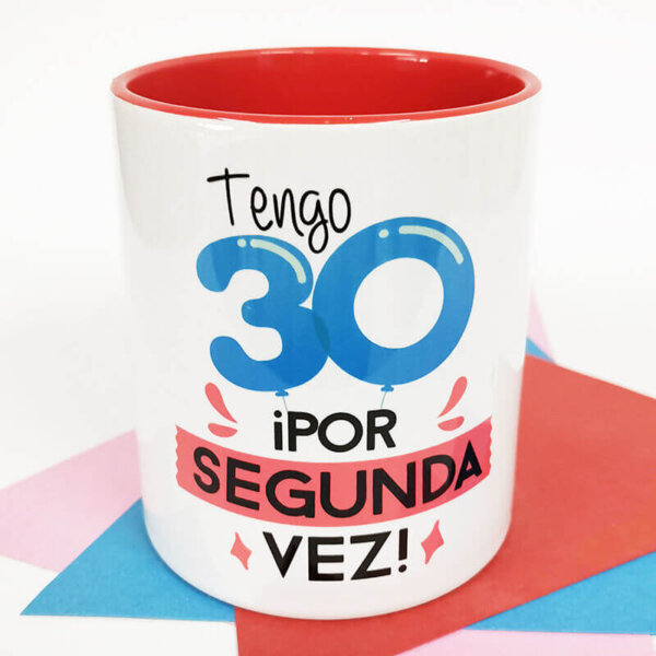 Taza de Café Personalizada. Tengo 30 ¡Por segunda vez!