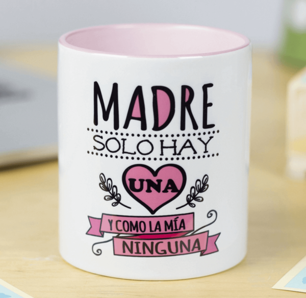 Taza Madre solo hay una y como la mía ninguna.