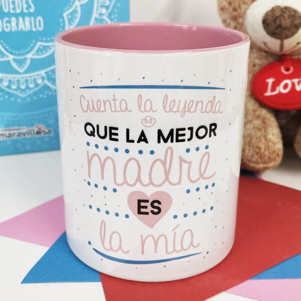 Taza Cuenta la leyenda que la mejor madre es la mía