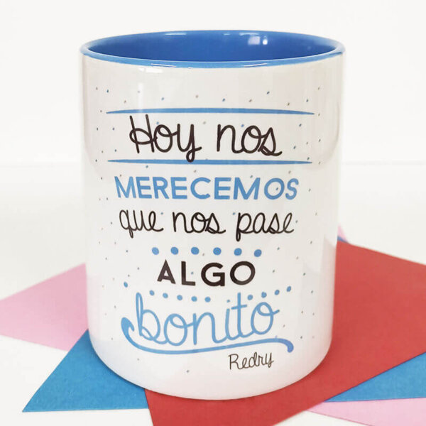 Taza Redry - Hoy nos merecemos que nos pase algo bonito