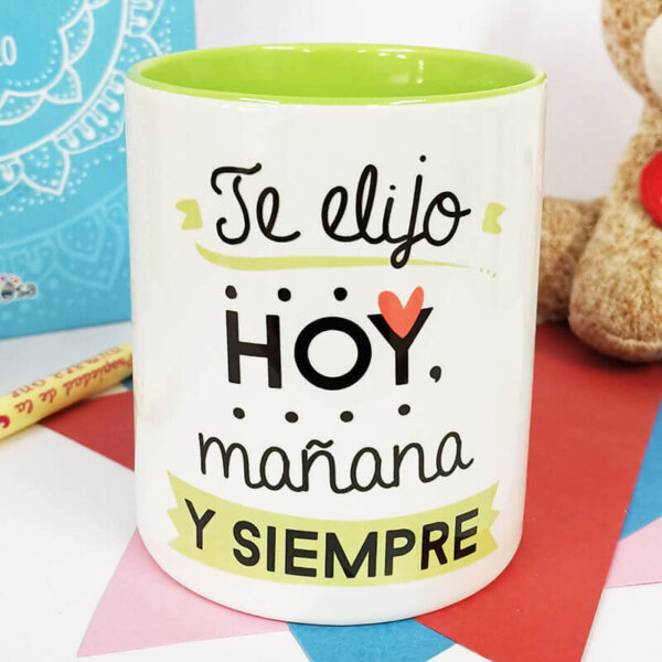Taza Te elijo hoy, mañana y siempre - (San valentín)